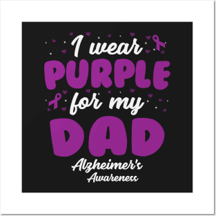 Alzheimers Awareness - I Wear Purple For My Dad Posters and Art